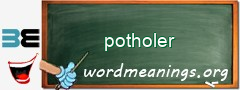 WordMeaning blackboard for potholer